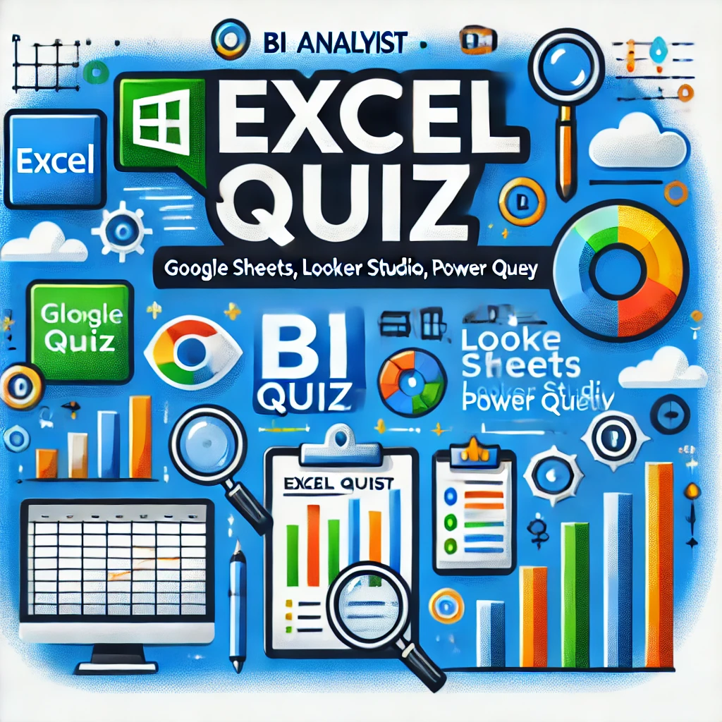 Excel Quiz 04 – BI Analyst – Google Sheet, Looker Studio, Power Query